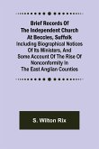 Brief Records of the Independent Church at Beccles, Suffolk; Including biographical notices of its ministers,and some account of the rise of nonconformity in the East Anglian counties