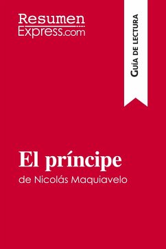 El príncipe de Nicolás Maquiavelo (Guía de lectura) - Resumenexpress