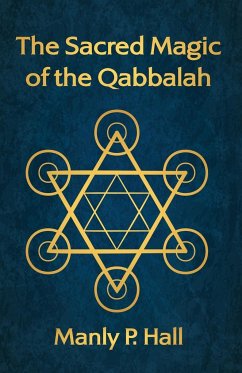 The Sacred Magic of the Qabbalah - Manly P. Hall