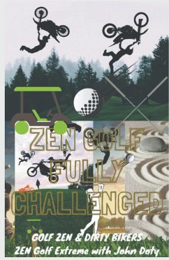 Zen Golf. Fully Challenged. Golf Zen & Dirty Bikers. Zen Extreme Golf With John Doty. FMX Zen Polo - Doty, Dirtybiker