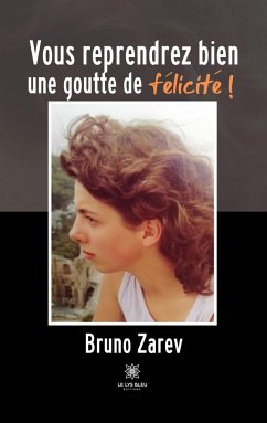 Vous reprendrez bien une goutte de félicité ! - Bruno, Zarev