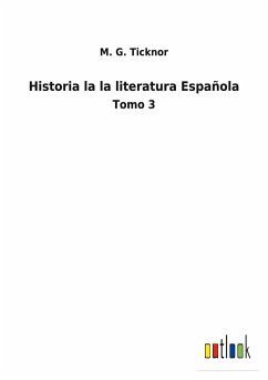 Historia la la literatura Española - Ticknor, M. G.