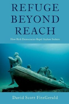 Refuge Beyond Reach - FitzGerald, David Scott (Gildred Chair in U.S.-Mexican Relations and