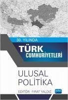 30. Yilinda Türk Cumhuriyetleri;Ulusal Politika - Yaldiz, Firat