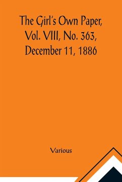 The Girl's Own Paper, Vol. VIII, No. 363, December 11, 1886 - Various