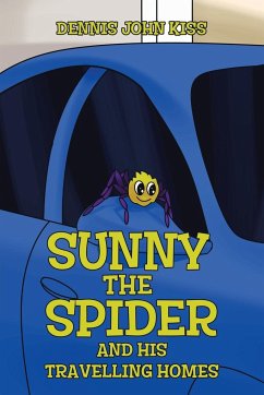 Sunny the Spider and His Travelling Homes - Kiss, Dennis John