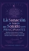 La sanación a través del sonido para principiantes