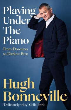 Playing Under the Piano: 'Comedy gold' Sunday Times - Bonneville, Hugh