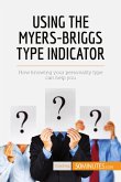 Using the Myers-Briggs Type Indicator