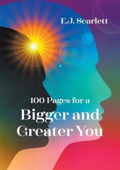 100 Pages for a Bigger and Greater You - Scarlett, E. J.