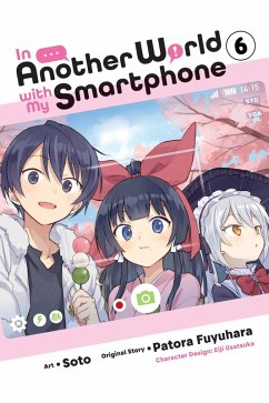 In Another World with My Smartphone, Vol. 6 (manga) - Keller-Nelson, Alexander; Christie, Chiho; Usatsuka, Eiji