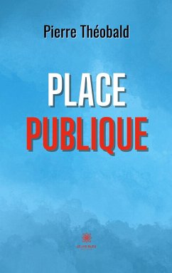 Place publique - Pierre, Théobald