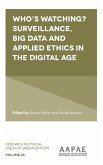 Who's watching? Surveillance, big data and applied ethics in the digital age