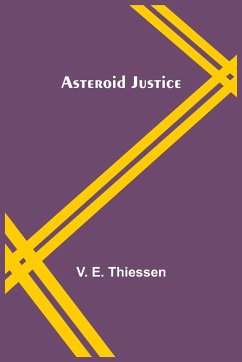 Asteroid Justice - E. Thiessen, V.