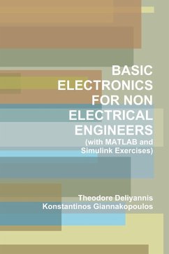 BASIC ELECTRONICS FOR NON ELECTRICAL ENGINEERS (with MATLAB and Simulink Exercises) - Giannakopoulos, Konstantinos; Deliyannis, Theodore
