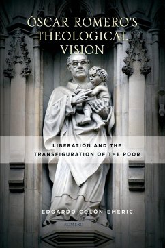 Óscar Romero's Theological Vision - Colon-Emeric, Edgardo