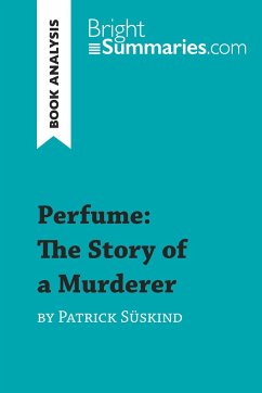 Perfume: The Story of a Murderer by Patrick Süskind (Book Analysis) - Bright Summaries