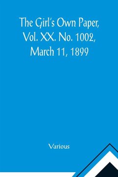 The Girl's Own Paper, Vol. XX. No. 1002, March 11, 1899 - Various