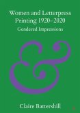 Women and Letterpress Printing 1920-2020