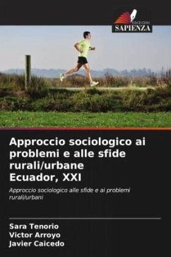 Approccio sociologico ai problemi e alle sfide rurali/urbane Ecuador, XXI - Tenorio, Sara;Arroyo, Victor;Caicedo, Javier