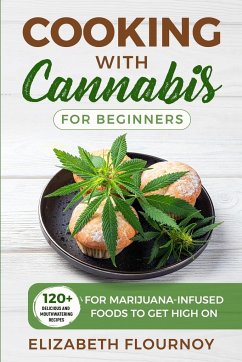 COOKING WITH CANNABIS FOR BEGINNERS - Flournoy, Elizabeth