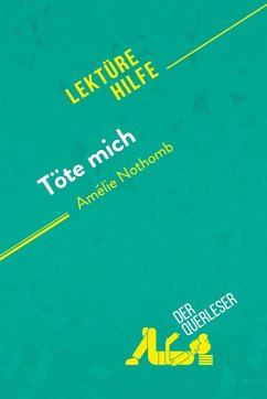 Töte mich von Amélie Nothomb (Lektürehilfe) - der Querleser