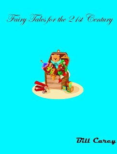 Fairy Tales for the 21st Century - Carey, Bill