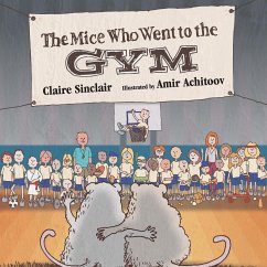 The Mice Who Went to the Gym - Sinclair, Claire