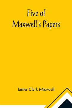 Five of Maxwell's Papers - Clerk Maxwell, James