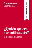 ¿Quién quiere ser millonario?de Vikas Swarup (Guía de lectura)