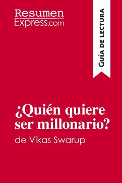 ¿Quién quiere ser millonario?de Vikas Swarup (Guía de lectura) - Resumenexpress