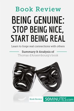 Book Review: Being Genuine: Stop Being Nice, Start Being Real by Thomas d'Ansembourg - 50minutes