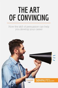 The Art of Convincing - 50minutes