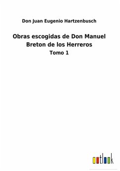 Obras escogidas de Don Manuel Breton de los Herreros - Hartzenbusch, Don Juan Eugenio