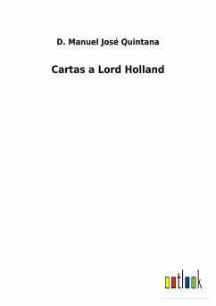 Cartas a Lord Holland - Quintana, D. Manuel José