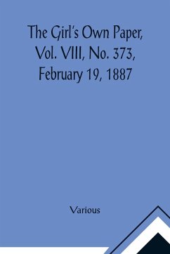 The Girl's Own Paper, Vol. VIII, No. 373, February 19, 1887 - Various