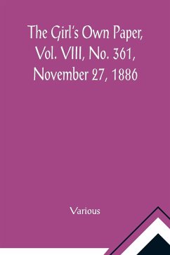 The Girl's Own Paper, Vol. VIII, No. 361, November 27, 1886 - Various