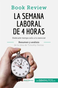 La semana laboral de 4 horas de Timothy Ferriss (Análisis de la obra) - 50minutos