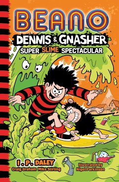 Beano Dennis & Gnasher: Super Slime Spectacular - Beano Studios; Graham, Craig; Stirling, Mike