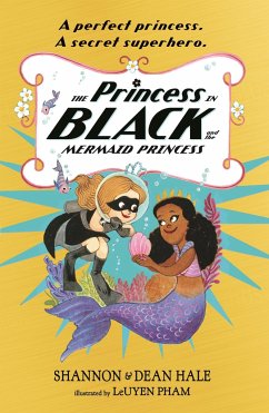 The Princess in Black and the Mermaid Princess - Hale, Shannon; Hale, Dean