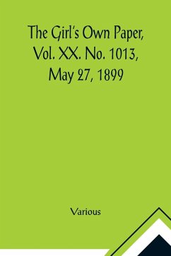 The Girl's Own Paper, Vol. XX. No. 1013, May 27, 1899 - Various