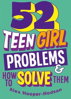 Problem Solved: 52 Teen Girl Problems & How To Solve Them - Hooper-Hodson, Alex