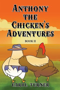 Anthony the Chicken's Adventures Book II - Turner, Carol