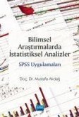 Bilimsel Arastirmalarda Istatistiksel Analizler;SPSS Uygulamalari