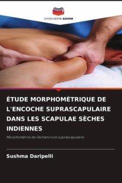 ÉTUDE MORPHOMÉTRIQUE DE L'ENCOCHE SUPRASCAPULAIRE DANS LES SCAPULAE SÈCHES INDIENNES - Daripelli, Sushma