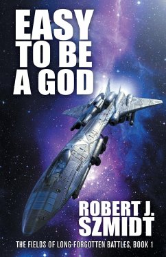 Easy to Be a God - Szmidt, Robert J.