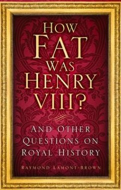 How Fat Was Henry VIII? - Lamont-Brown, Raymond