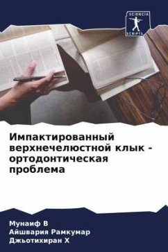 Impaktirowannyj werhnechelüstnoj klyk - ortodonticheskaq problema - V, Munaif;Ramkumar, Ajshwariq;H, Dzh'otihiran