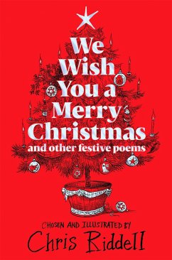 We Wish You A Merry Christmas and Other Festive Poems - Riddell, Chris