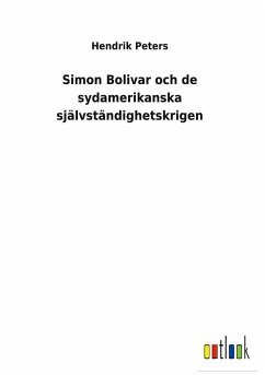 Simon Bolivar och de sydamerikanska självständighetskrigen